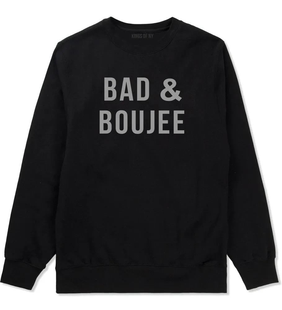 Bad And Boujee Crewneck Sweatshirt