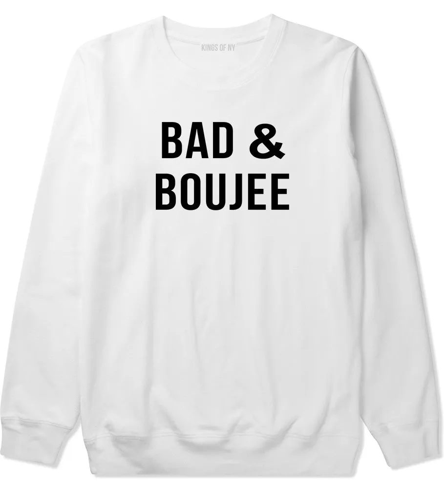 Bad And Boujee Crewneck Sweatshirt
