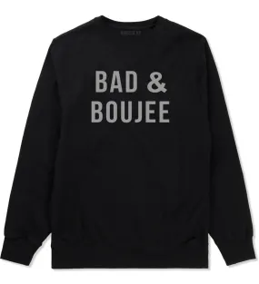Bad And Boujee Crewneck Sweatshirt