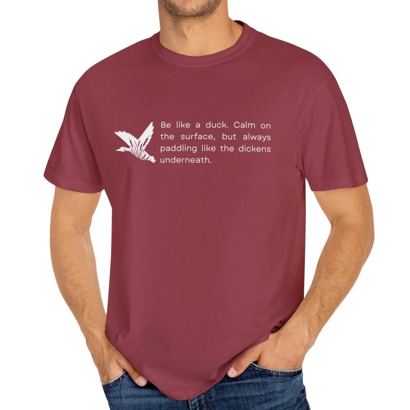 Eddy and Rita Men's Comfort Colors T-Shirt - "Be Like a Duck" Motivational Graphic Tee