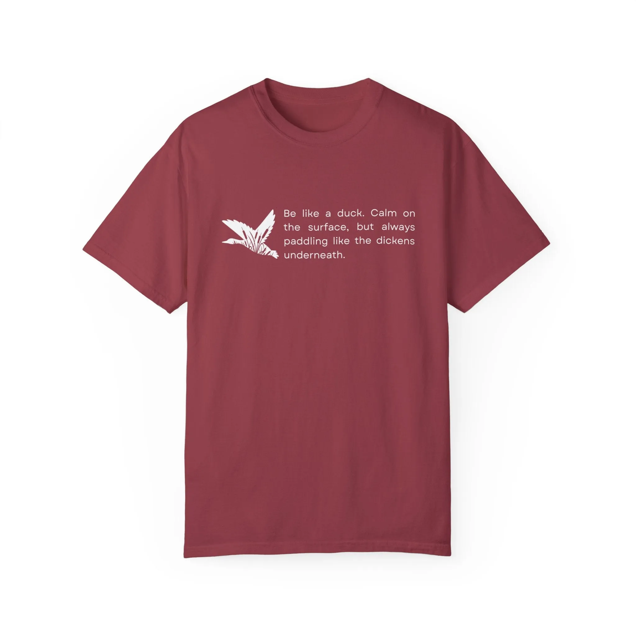 Eddy and Rita Men's Comfort Colors T-Shirt - "Be Like a Duck" Motivational Graphic Tee